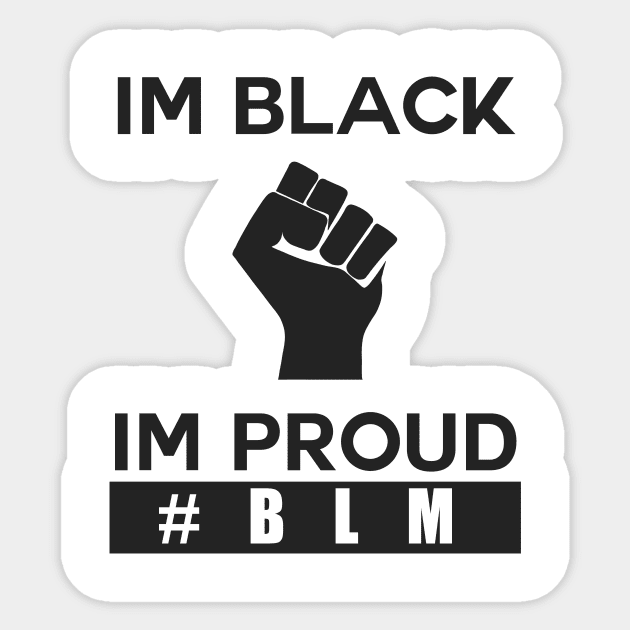 im black and im proud, white silence is violence black lives matter, i can't breathe, george floyd Sticker by AzPro